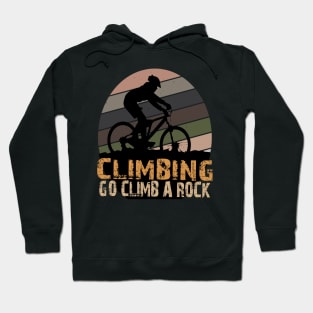 CLIMBING GO CLIMB A ROCK Hoodie